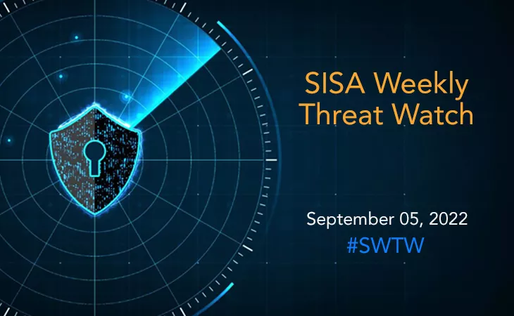 SISA Weekly Threat Watch 5th September 2022