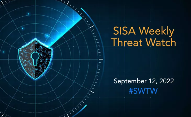 SISA Weekly Threat Watch 12th September 2022