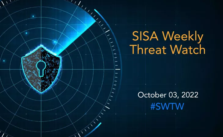 SISA Weekly Threat Watch 03 October 2022