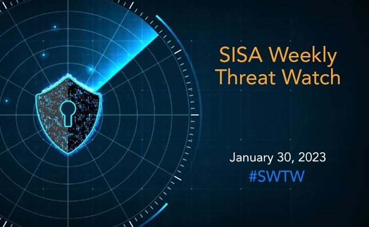 SISA Weekly Threat Watch - 30 January 2023