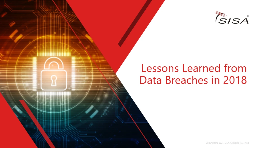 Lessons Learned from Data Breaches in 2018 | SISA