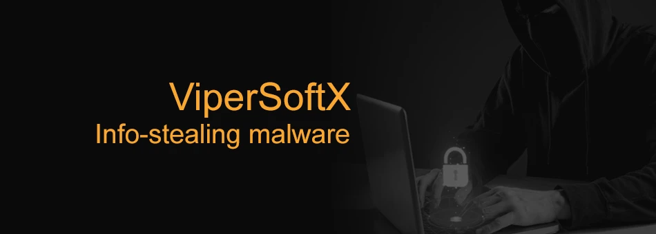 ViperSoftX: Info-stealing malware targeting cryptocurrency wallets and password managers