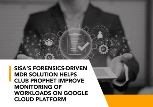 SISA’s forensics-driven MDR solution helps Club Prophet improve monitoring of workloads on Google Cloud Platform