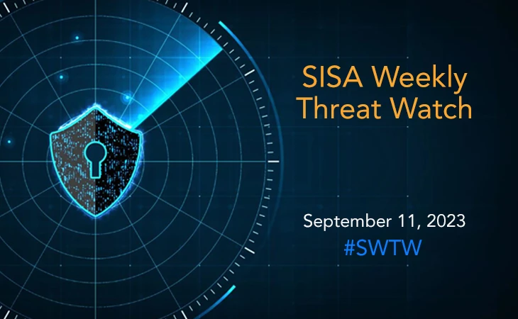 SISA Weekly Threat Watch - 11 September 2023