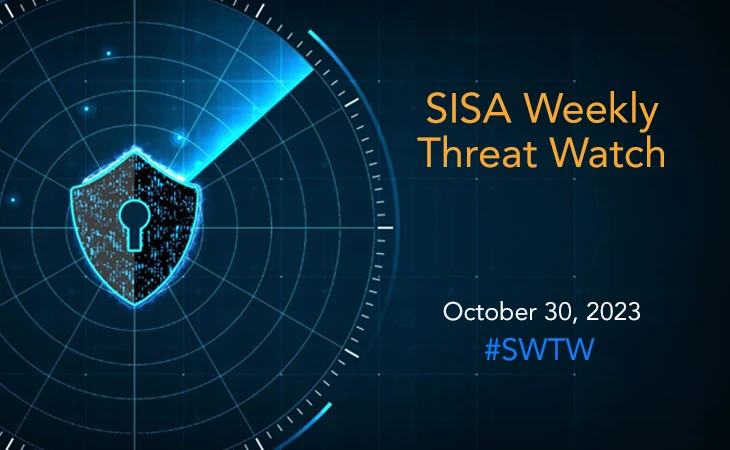 SISA Weekly Threat Watch 30 October, 2023