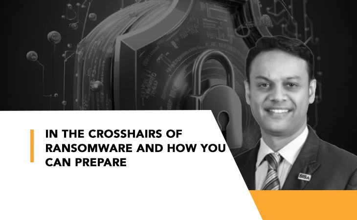 In the crosshairs of ransomware and how you can prepare