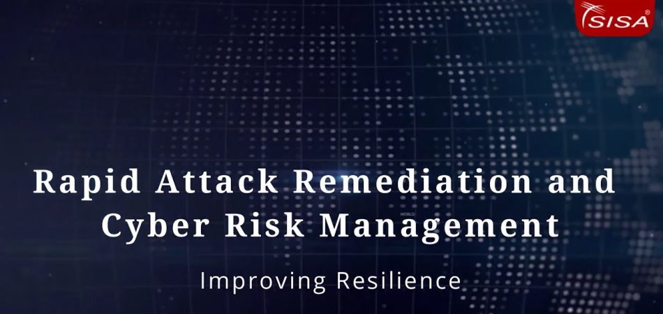 isaca singapore improving resilience with rapid attack remediation and cyber risk management